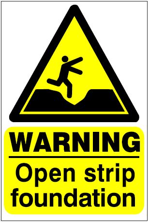 CH051 - Site Safety Sign - Hazard Signs - WARNING Open strip foundation