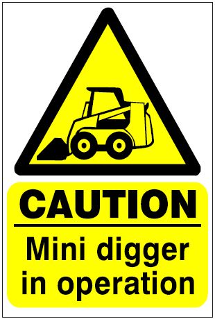 CH078- Site Safety Sign - Hazard Signs - CAUTION Mini digger in operation