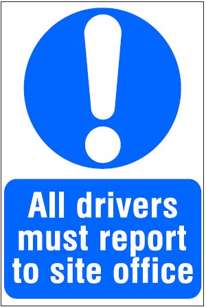 CM063 - Site Safety Sign- Mandatory - All drivers must report to site office
